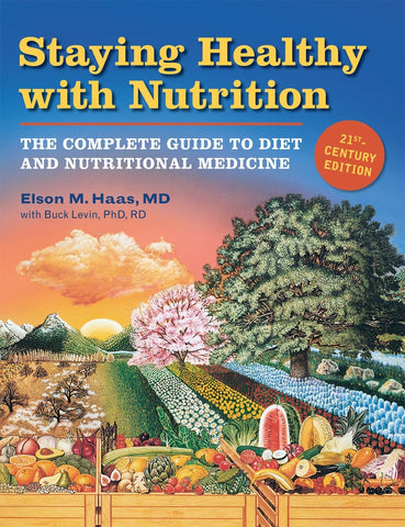 Staying Healthy with Nutrition, rev: The Complete Guide to Diet and Nutritional Medicine